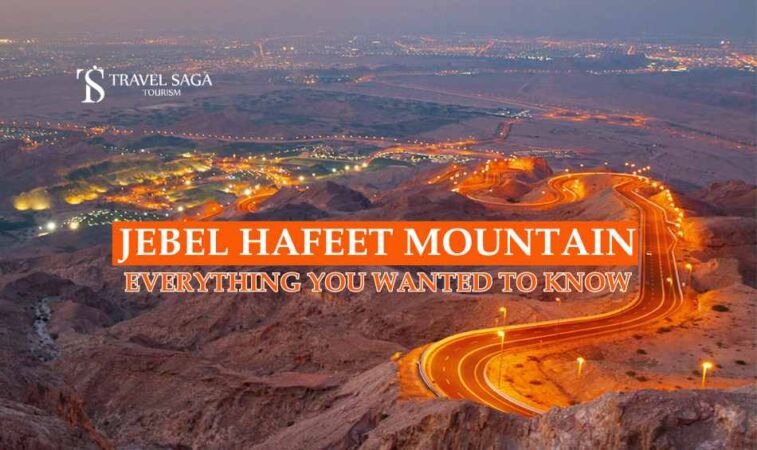 Jebel Hafeet Mountain Everything You Wanted To Know Travel Saga Tourism