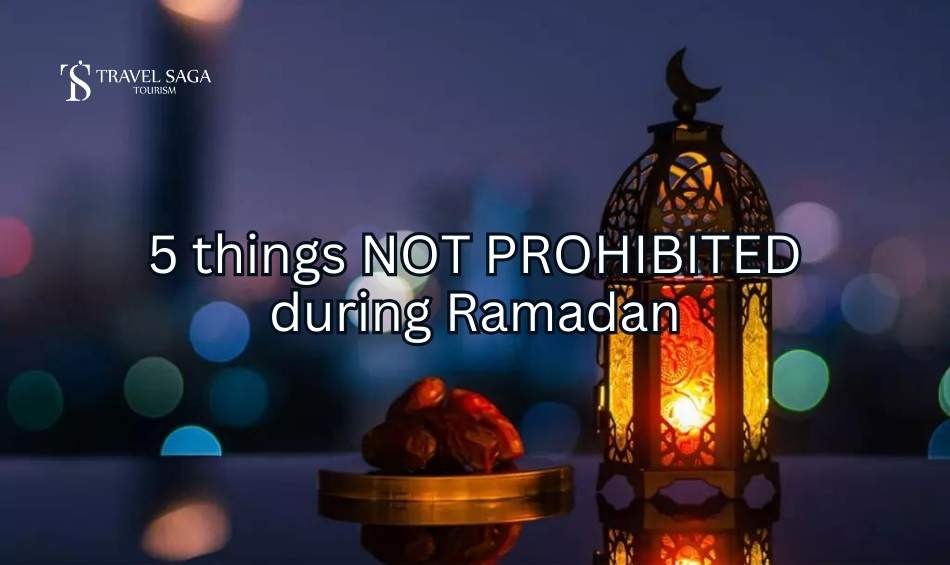 Things NOT PROHIBITED during Ramadan in Dubai Travel Saga Tourism