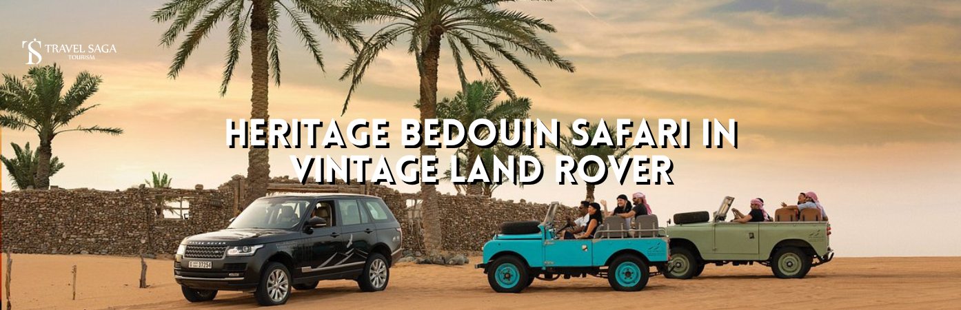 Dubai Heritage Bedouin Culture Safari In Vintage Land Rover bt banner by Travel Saga Tourism