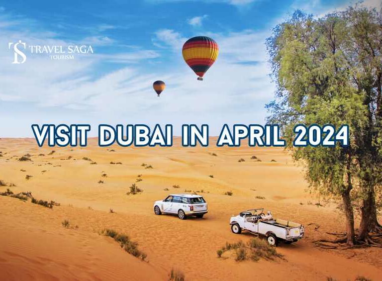 Dubai in april 2024 blog banner by Travel Saga Tourism