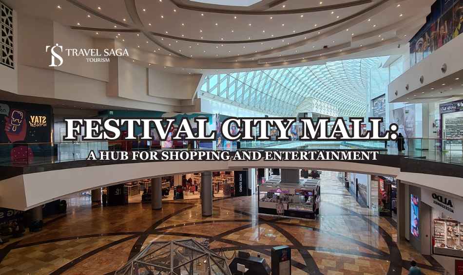 Dubai Festival City Mall Blog Travel Saga Tourism