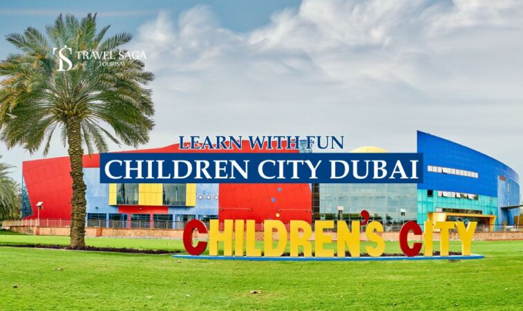 Learn With Fun: Children’s City Dubai - Travel Saga Tourism