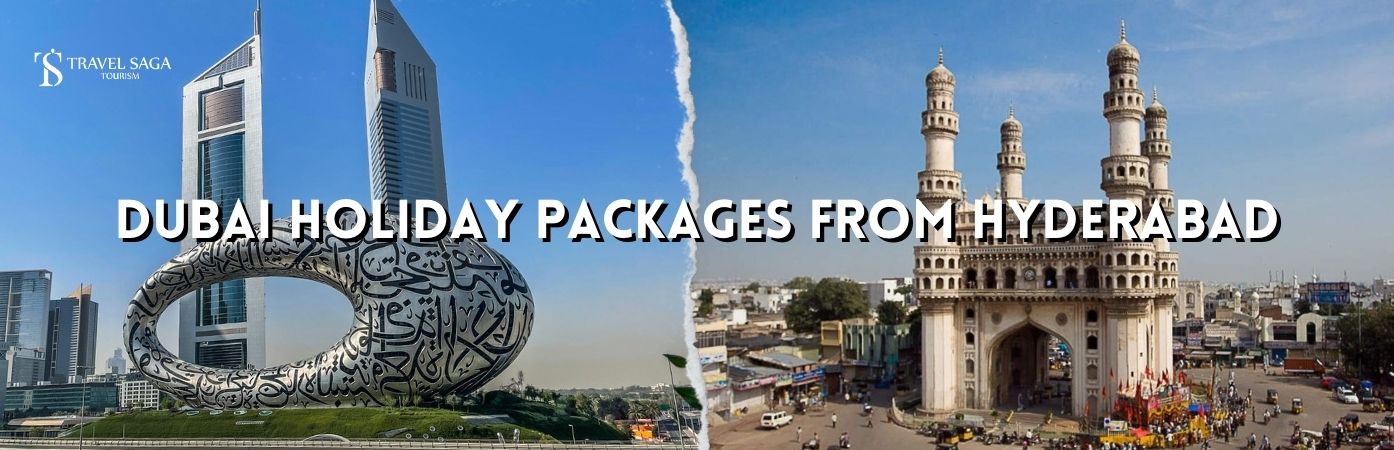 Dubai Tour Package From Hyderabad BT banner by Travel Saga Tourism