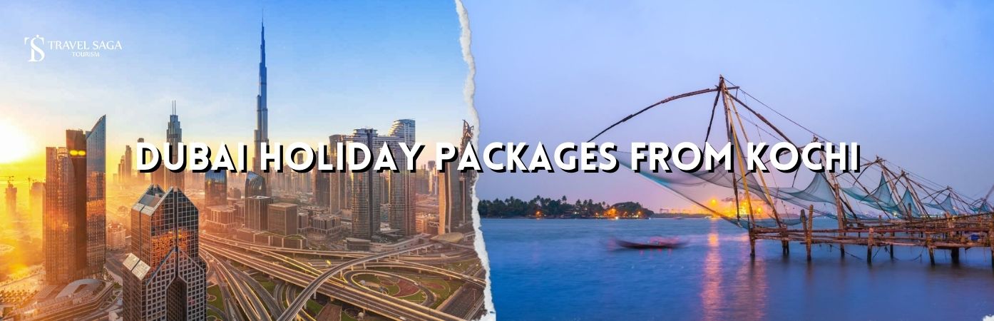 Dubai Holiday Packages From Kochi BT banner by Travel Saga Tourism
