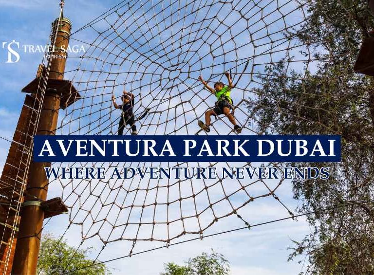 Aventura Park Dubai blog banner by Travel Saga Tourism