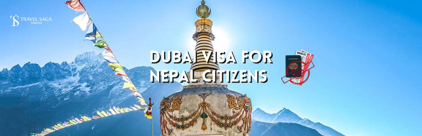 dubai Visit Visa for Nepali Citizens | Dubai Visa For Nepal Passport Holder bt banner Travel Saga Tourism
